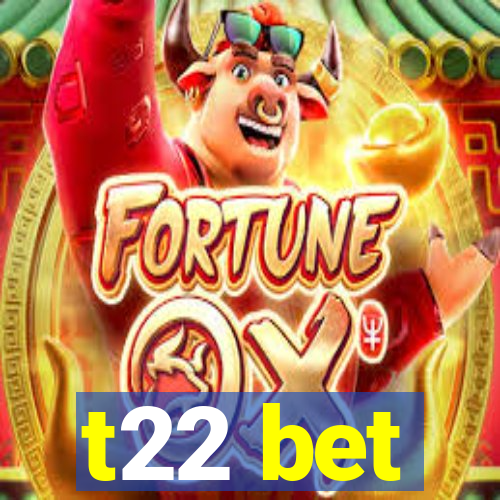 t22 bet